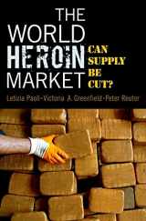 9780195322996-0195322991-The World Heroin Market: Can Supply Be Cut? (Studies in Crime and Public Policy)