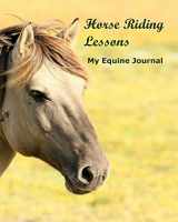 9781533528773-1533528772-Horse Riding Lessons: My Equine Journal