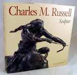 9780810937727-0810937727-Charles M. Russell: Sculptor