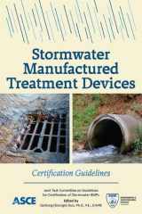 9780784414798-0784414793-Stormwater Manufactured Treatment Devices: Certification Guidelines
