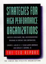 9780787943974-0787943975-Strategies for High Performance Organizations--The CEO Report, 8.5 x 11: Employee Involvement, TQM, and Reengineering Programs in Fortune 1000 Corporations (Jossey-Bass Business & Management Series)