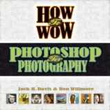 9780321227997-0321227999-How to Wow: Photoshop for Photography