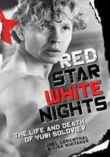 9781662905391-1662905394-Red Star White Nights: The Life and Death of Yuri Soloviev