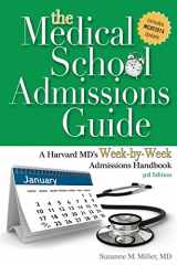 9781936633807-1936633809-The Medical School Admissions Guide: A Harvard MD's Week-By-Week Admissions Handbook, 3rd Edition