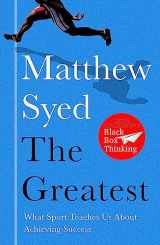9781473653665-1473653665-The Greatest: What Sport Teaches Us About Achieving Success [Paperback] [Jan 01, 2017] Matthew Syed