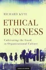 9781599826301-1599826305-Ethical Business: Cultivating the Good in Organizational Culture
