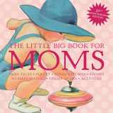 9781599620756-1599620758-The Little Big Book for Moms, 10th Anniversary Edition