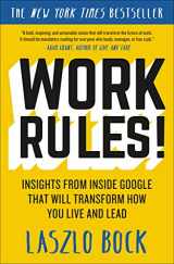 9781455554812-1455554812-Work Rules!: Insights from Inside Google That Will Transform How You Live and Lead