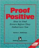 9781572940437-1572940433-Proof Positive: How to Find Typos and Grammatical Errors Before They Embarrass You (Critical Education and Ethics) (Self-study sourcebook)