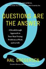 9780062844767-0062844768-Questions Are the Answer: A Breakthrough Approach to Your Most Vexing Problems at Work and in Life