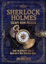 9781787393943-1787393941-Sherlock Holmes Escape Room Puzzles: Solve the interactive cases to break out of these mysterious rooms (Sherlock Holmes Puzzle Collection)