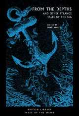9780712352369-0712352368-From the Depths: And Other Strange Tales of the Sea (Tales of the Weird)