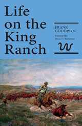 9780890965696-0890965692-Life on the King Ranch (Volume 49) (Centennial Series of the Association of Former Students, Texas A&M University)