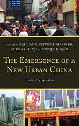 9780739170113-0739170112-The Emergence of a New Urban China: Insiders' Perspectives