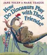9780439856546-043985654X-How Do Dinosaurs Play with Their Friends?