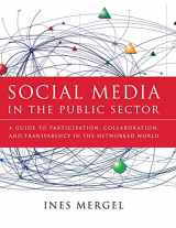 9781118109946-1118109945-Social Media in the Public Sector: A Guide to Participation, Collaboration and Transparency in the Networked World