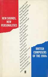 9780571100613-0571100619-New Sounds, New Personalities: British Composers of the 1980s in Conversation with Paul Griffiths