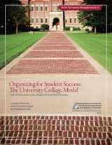 9781889271705-1889271705-Organizing for Student Success: The University College Model (The First-Year Experience Monograph Series, 53)