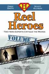 9781941526002-1941526004-Reel Heroes: Two Hero Experts Critique the Movies, Vol. 1