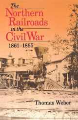 9780253213211-0253213215-The Northern Railroads in the Civil War, 1861-1865
