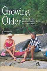 9781845930653-1845930657-Growing Older: Tourism and Leisure Behaviour of Older Adults