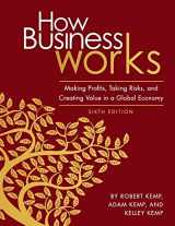 9781634873925-1634873920-How Business Works: Making Profits, Taking Risks, and Creating Value in a Global Economy