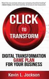 9781943386901-1943386900-Click to Transform: Digital Transformation Game Plan for Your Business
