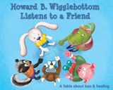 9780991077748-0991077741-Howard B. Wigglebottom Listens to a Friend: A Fable About Loss and Healing