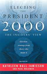 9780812218022-0812218027-Electing the President, 2000: The Insiders' View