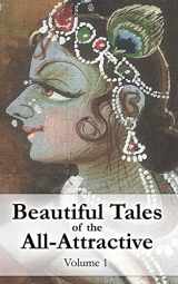9781482530827-1482530821-Beautiful Tales of the All-Attractive: Srimad Bhagavatam's First Canto