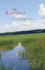 9780816692699-0816692696-The Road Back to Sweetgrass: A Novel