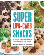 9781592339112-1592339115-Super Low-Carb Snacks: 100 Delicious Keto and Paleo Treats for Fat Burning and Great Nutrition