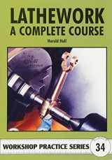 9781854862303-1854862308-Lathework: A Complete Course (Workshop Practice)