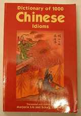 9780781808200-0781808200-Dictionary of 1,000 Chinese Idioms