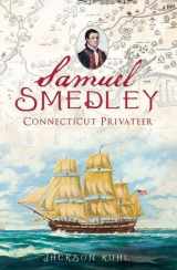 9781609492281-1609492285-Samuel Smedley, Connecticut Privateer