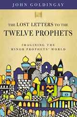 9780310125570-031012557X-The Lost Letters to the Twelve Prophets: Imagining the Minor Prophets' World