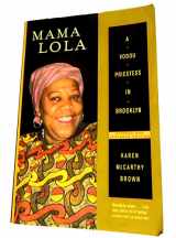 9780520224759-0520224752-Mama Lola: A Vodou Priestess in Brooklyn Updated and Expanded Edition (Comparative Studies in Religion and Society)