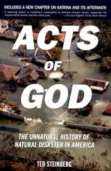 9780195309683-0195309685-Acts of God: The Unnatural History of Natural Disaster in America