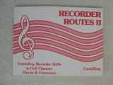9780934017060-0934017069-Recorder Routes II: Extending Recorder Skills in Orff Classes : Pieces and Processes