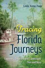 9780813080475-0813080479-Tracing Florida Journeys: Explorers, Travelers, and Landscapes Then and Now (Co-published with Florida Humanities)