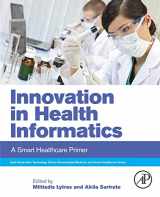 9780128190432-0128190434-Innovation in Health Informatics: A Smart Healthcare Primer (Next Generation Technology Driven Personalized Medicine And Smart Healthcare)