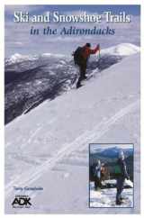 9781931951029-1931951020-Ski and Snowshoe Trails in the Adirondacks