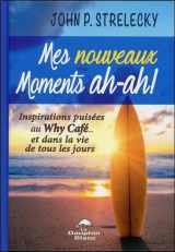 9782894368381-2894368380-Mes nouveaux Moments ah-ah ! - Inspirations puisées au Why Café...