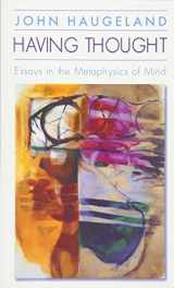 9780674004153-0674004159-Having Thought: Essays in the Metaphysics of Mind