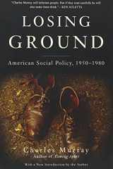 9780465065882-0465065880-Losing Ground: American Social Policy, 1950-1980