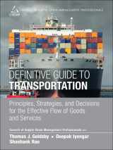9780133449099-0133449092-The Definitive Guide to Transportation: Principles, Strategies, and Decisions for the Effective Flow of Goods and Services