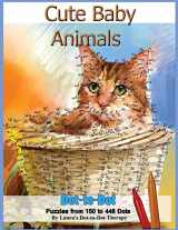 9781983509285-1983509280-Cute Baby Animals - Dot-to-Dot Puzzles from 150-448 Dots (Dot to Dot Books For Adults)