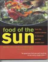 9781903845547-1903845548-Food of the Sun: From the Mediterranean to Morocco and the Middle East
