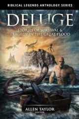 9781519634887-1519634889-Deluge: Stories of Survival & Tragedy in the Great Flood (Biblical Legends Anthology Series)