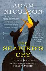 9781250181596-1250181593-The Seabird's Cry: The Lives and Loves of the Planet's Great Ocean Voyagers